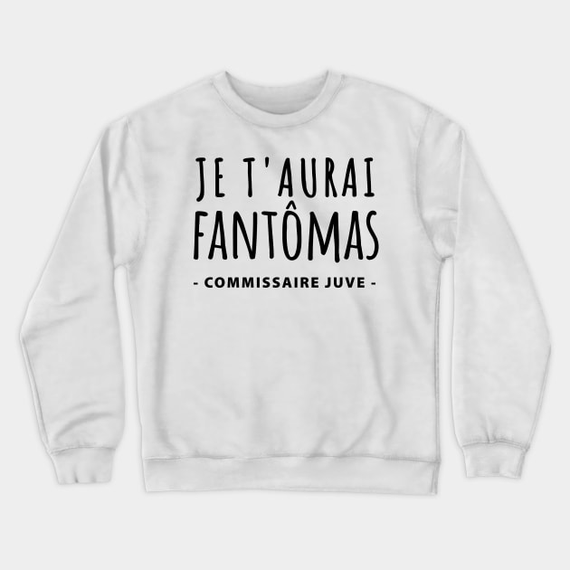 Fantomas louis de funes film Crewneck Sweatshirt by Mr Youpla